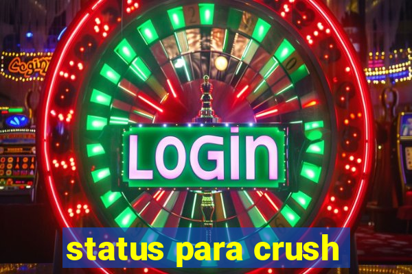 status para crush